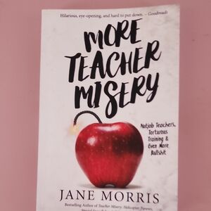 More Teacher Misery Book by Jane Morris